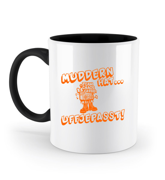 Muddern hat uffjepasst Chaos Cassie - Zweifarbige Tasse
