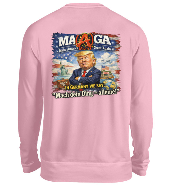 MA(A)GA - Mach dein Ding - alleine! - Unisex Pullover