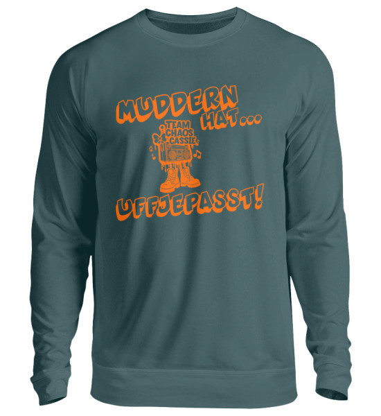 Muddern hat uffjepasst! Chaos Cassie - Unisex Pullover