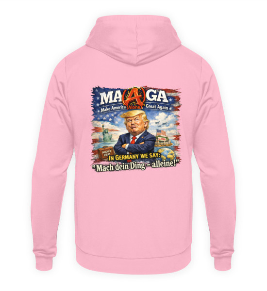 MA(A)GA - Mach dein Ding - alleine! - Unisex Kapuzenpullover Hoodie